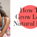 Woman with long natural hair posing with her head tilted and her curly hair cascading past her shoulders and arm. next to a graphic about how to grow long natural hair