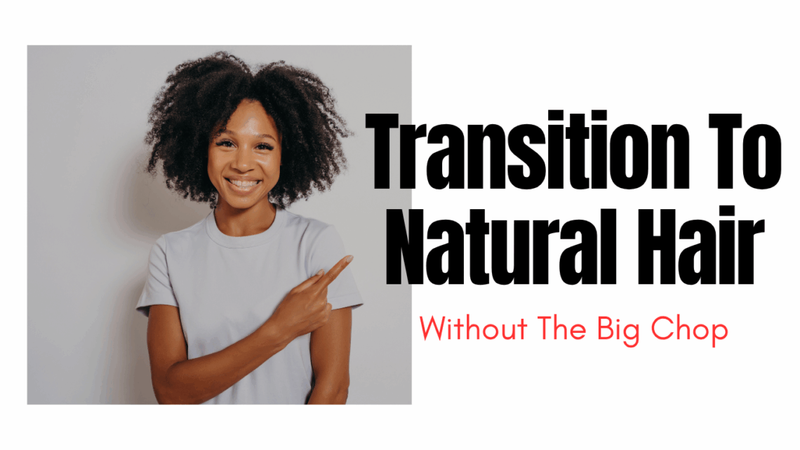 Black woman smiling with natural hair in a white tshirt pointing toward a graphic about transitioning to natural hair without a big chop.