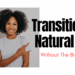 Black woman smiling with natural hair in a white tshirt pointing toward a graphic about transitioning to natural hair without a big chop.